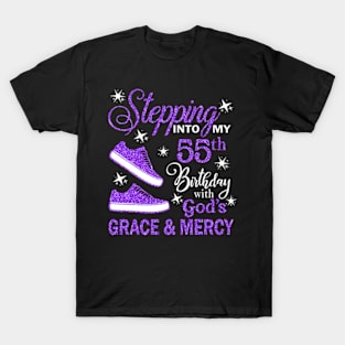 Stepping Into My 55th Birthday With God's Grace & Mercy Bday T-Shirt